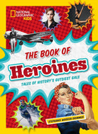 The Book of Heroines Tales of Historys Gutsiest Gals by Penguin Random House