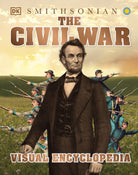 The Civil War Visual Encyclopedia by Dorling Kindersley