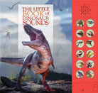 The Little Book of Dinosaur Sounds by Firefly Books
