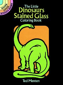 The Little Dinosaurs Stained Glass Coloring Book by Dover Publications