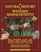 The Natural History of Western Massachusetts Second edition by Hampshire House Publishing