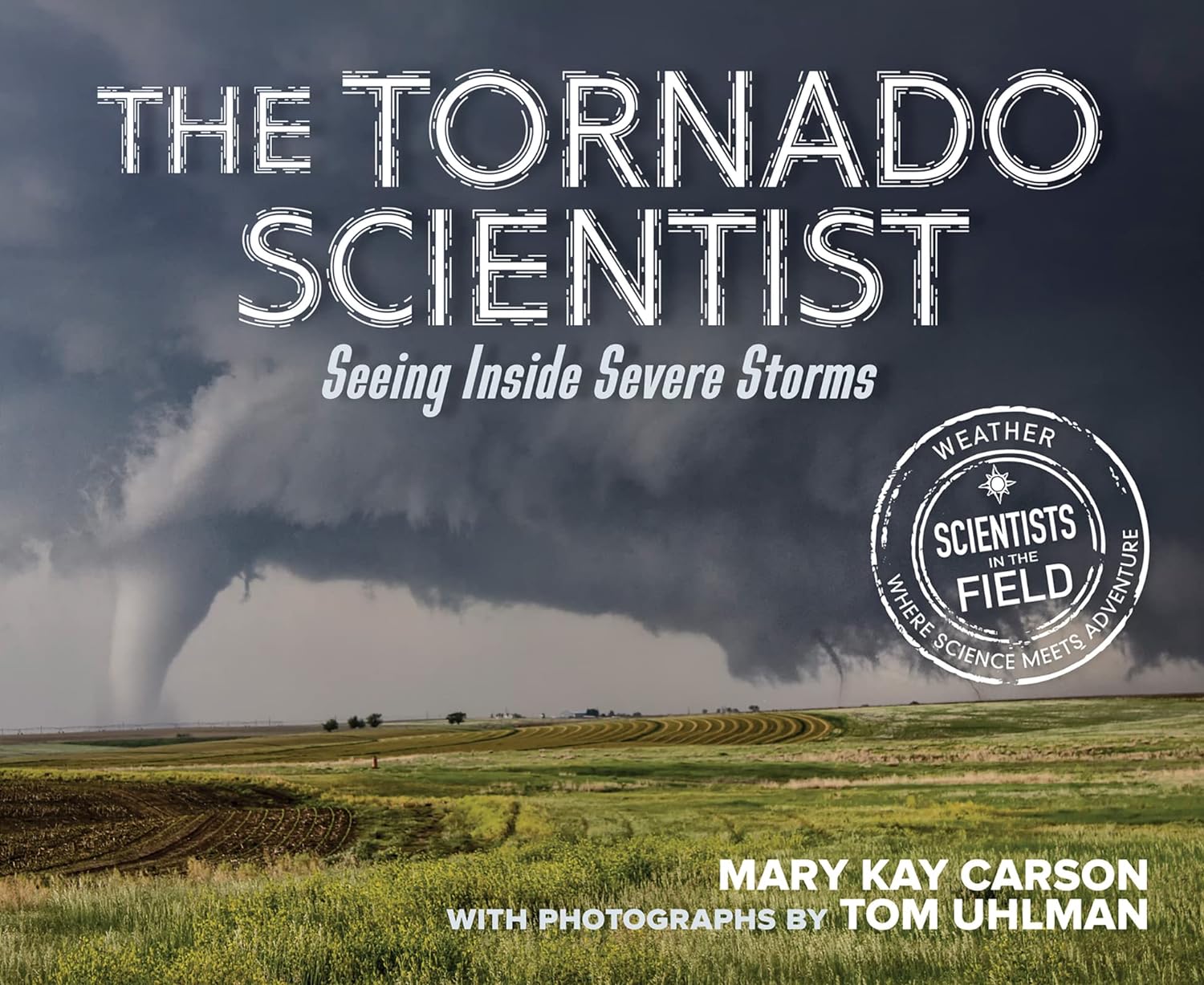 The Tornado Scientist: Seeing Inside Severe Storms-by-Harper Collins