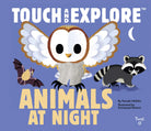 Touch and Explore Animals at Night by Chronicle Books
