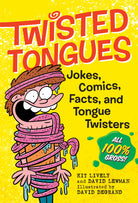 Twisted Tongues Jokes Comics Facts and Tongue Twisters by Workman Publishing
