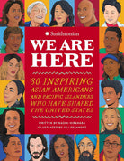 We Are Here: 30 Inspiring Asian Americans and Pacific Islanders-by-Workman Publishing