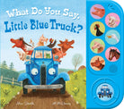 What Do You Say Little Blue Truck Sound Book by Houghton Mifflin