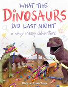 What the Dinosaurs Did Last Night-by-Little Brown