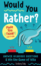 Would You Rather Made You Think Edition Answer Hilarious Questions and Win the Game of Wits by Penguin Random House