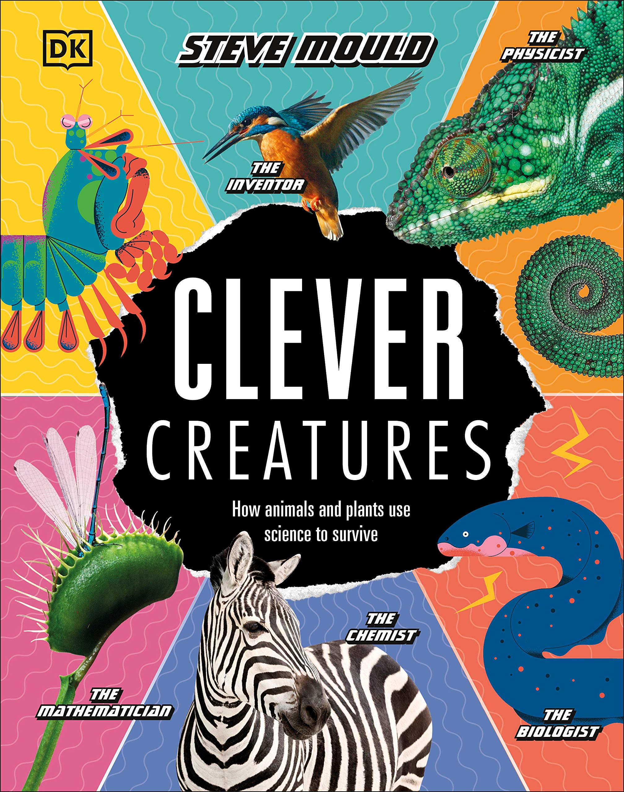 Clever Creatures: How Animals and Plants Use Science to Survive by DK Publishing