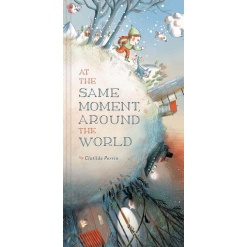 At the Same Moment Around the World by Chronicle Books