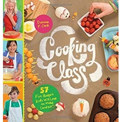 Cooking Class 57 Fun Recipes Kids Will Love to Make and Eat by Workman