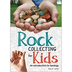 Rock Collecting for Kids An Introduction to Geology by Adventure Publications