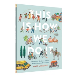 This Is How We Do It One Day in the Lives of Seven Kids from around the World by Chronicle Books